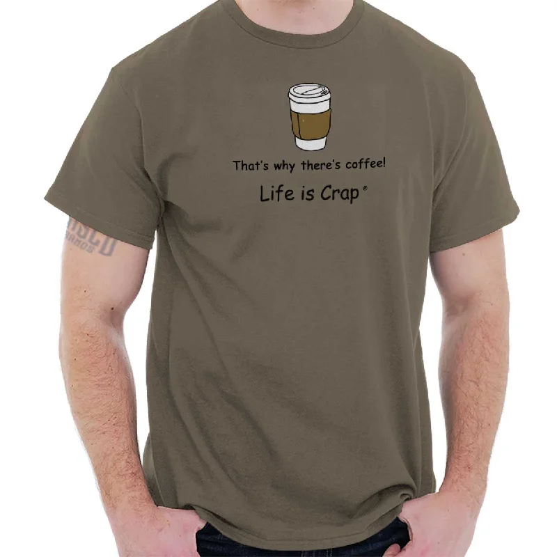Light And Breathable That’s Why There's Coffee T-Shirt